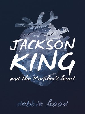 cover image of Jackson King and the Morpher's Heart